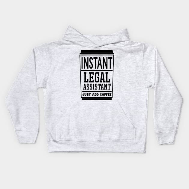 Instant legal assistant, just add coffee Kids Hoodie by colorsplash